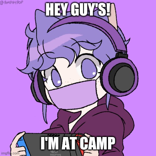 Kasey different picrew 11 | HEY GUY'S! I'M AT CAMP | image tagged in kasey different picrew 11 | made w/ Imgflip meme maker