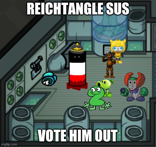 Germany sus |  REICHTANGLE SUS; VOTE HIM OUT | image tagged in tricky,bfdi,fnaf,countryballs,plants vs zombies,among us | made w/ Imgflip meme maker