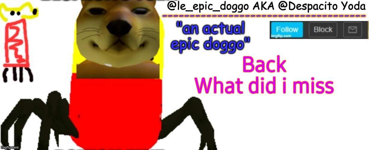 Le_epic_doggo's TRUE temp | Back
What did i miss | image tagged in le_epic_doggo's true temp | made w/ Imgflip meme maker