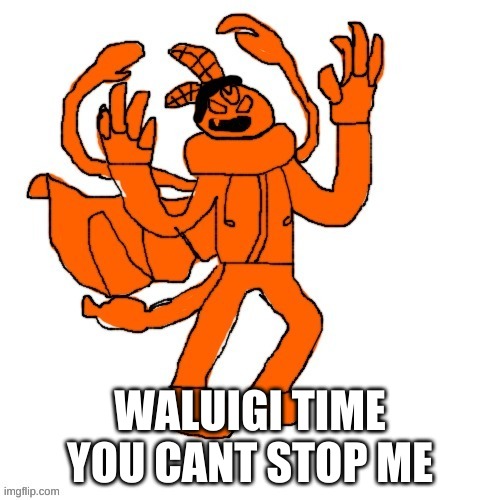 Ubercharged Carlos | WALUIGI TIME
YOU CANT STOP ME | image tagged in ubercharged carlos | made w/ Imgflip meme maker