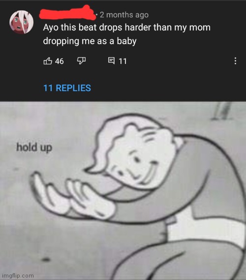 Hol' up | image tagged in fallout hold up | made w/ Imgflip meme maker