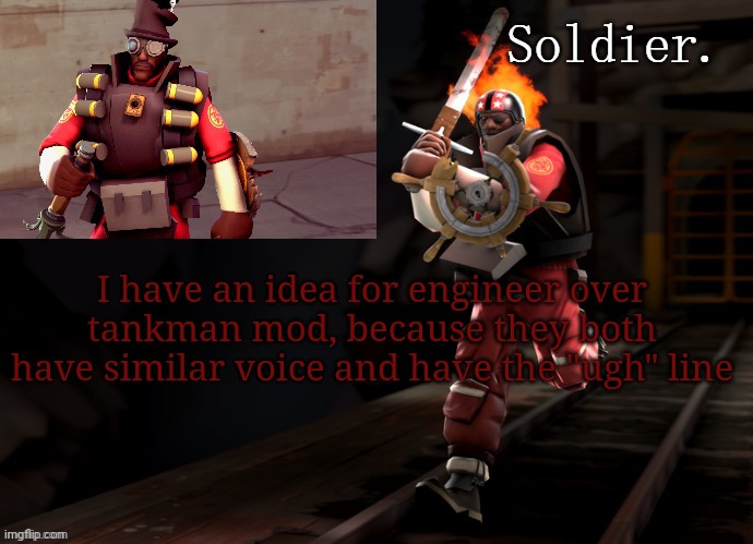 The two guys on the background will be sentries | I have an idea for engineer over tankman mod, because they both have similar voice and have the "ugh" line | image tagged in soldier demoman temp | made w/ Imgflip meme maker