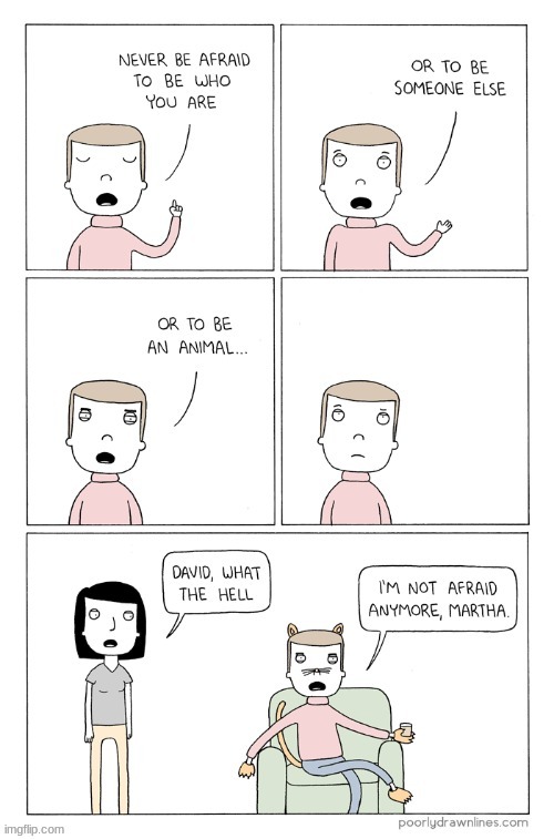 NEVER BE AFRAID! | made w/ Imgflip meme maker