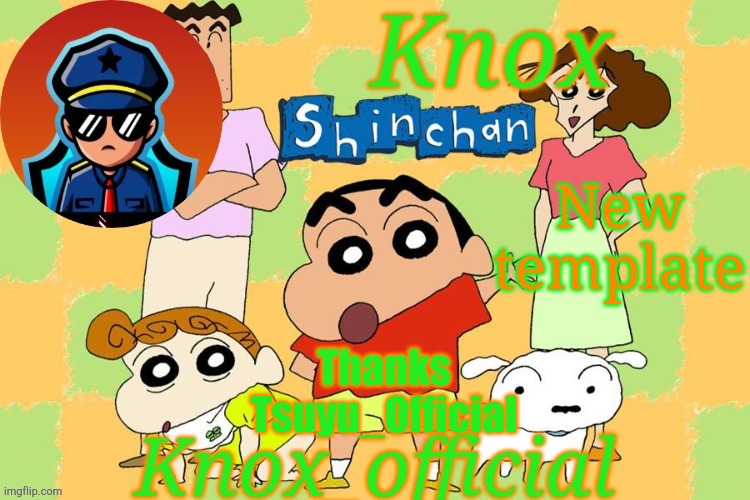 Knox_Official Shinchan Announcement template | New template; Thanks Tsuyu_Official | image tagged in knox_official shinchan announcement template | made w/ Imgflip meme maker