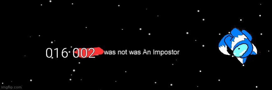 cloud wasnt the impostor | 016 002 | image tagged in cloud wasnt the impostor | made w/ Imgflip meme maker