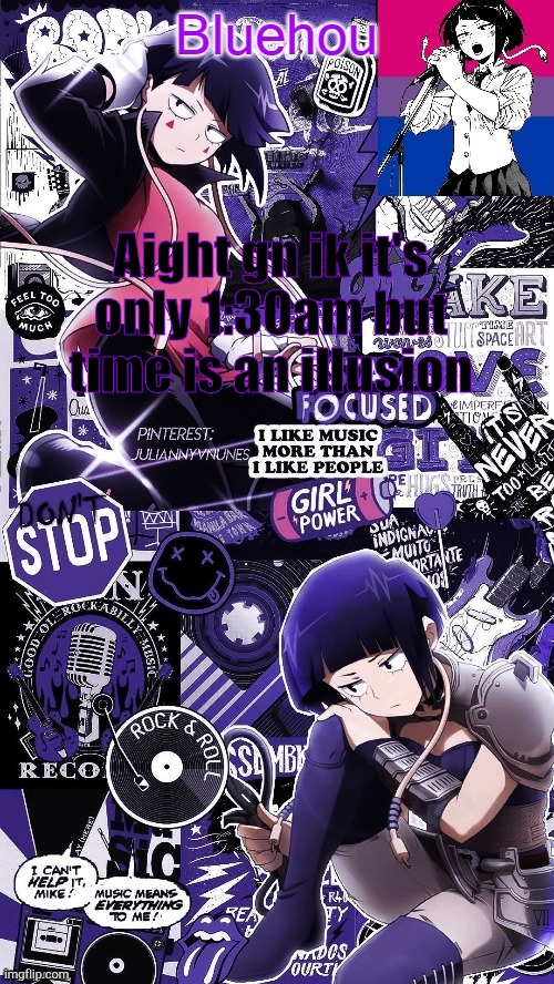 bluehonu's jiro temp (thx so much yachi!) | Aight gn ik it's only 1:30am but time is an illusion | image tagged in bluehonu's jiro temp thx so much yachi | made w/ Imgflip meme maker