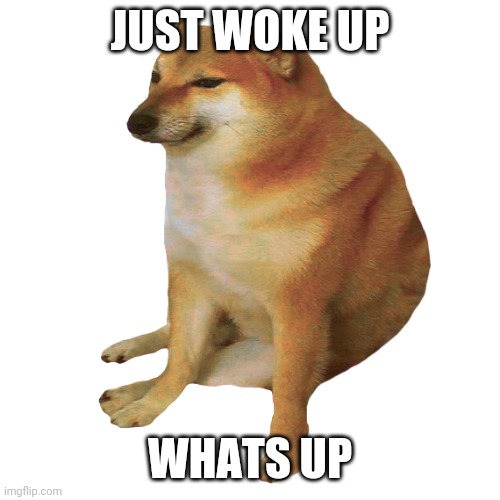 the sky | JUST WOKE UP; WHATS UP | made w/ Imgflip meme maker