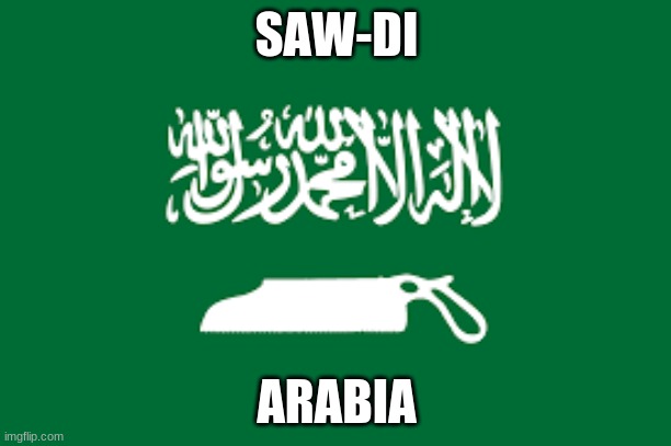 SAW-DI ARABIA | made w/ Imgflip meme maker