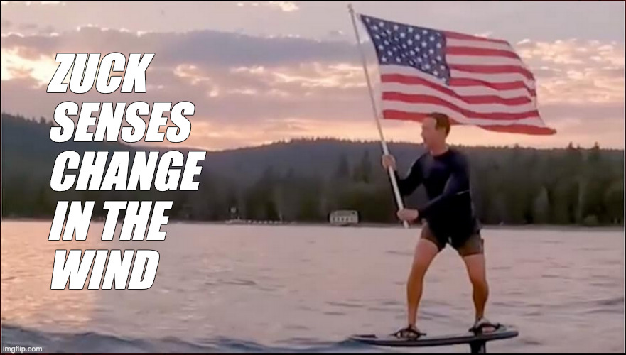 Zuck Senses Change | ZUCK 
SENSES
CHANGE
IN THE
WIND | image tagged in mark zuckerberg,american flag,surfboard | made w/ Imgflip meme maker