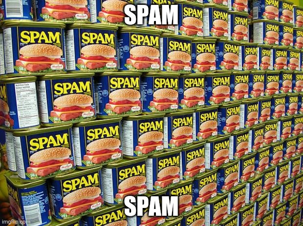 Spam, Delicous | SPAM; SPAM | image tagged in spam delicous | made w/ Imgflip meme maker