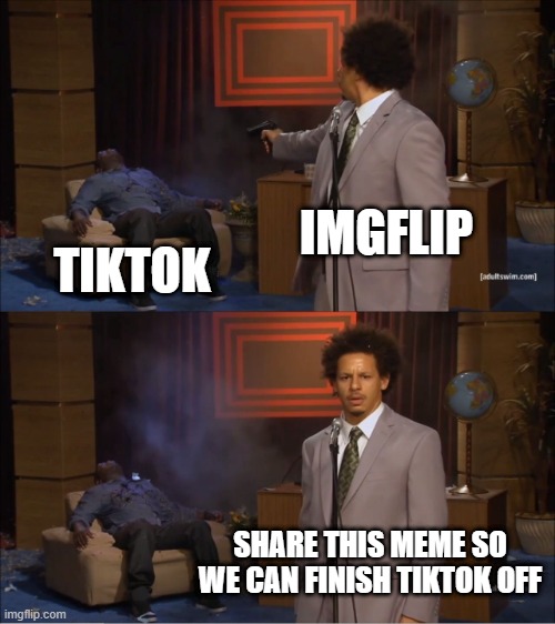free snake fruit | IMGFLIP; TIKTOK; SHARE THIS MEME SO WE CAN FINISH TIKTOK OFF | image tagged in memes,who killed hannibal | made w/ Imgflip meme maker
