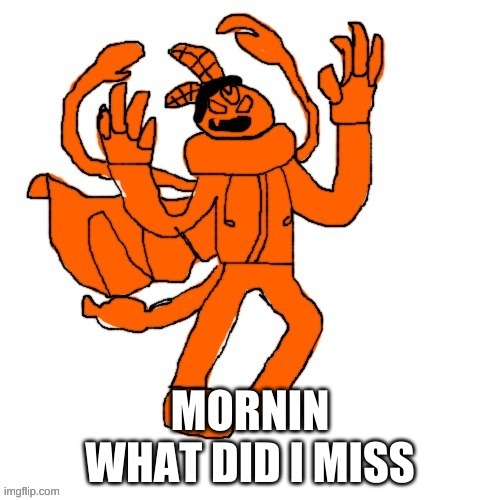 Ubercharged Carlos | MORNIN
WHAT DID I MISS | image tagged in ubercharged carlos | made w/ Imgflip meme maker