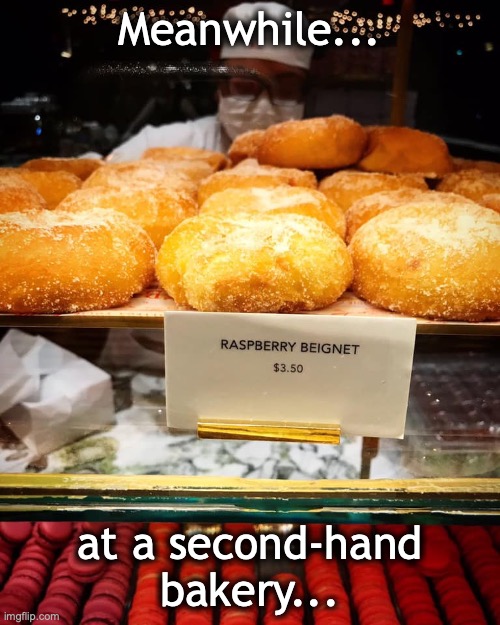 She wore a... | Meanwhile... at a second-hand bakery... | image tagged in prince,raspberry,beret,beignet | made w/ Imgflip meme maker