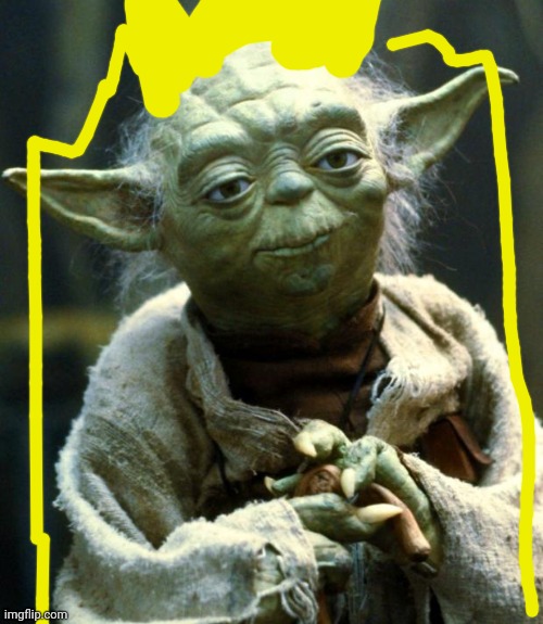 Star Wars Yoda Meme | image tagged in memes,star wars yoda | made w/ Imgflip meme maker