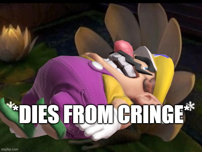 wario sees a pro tik tok meme and dies from cringe.mp3 | *DIES FROM CRINGE* | made w/ Imgflip meme maker