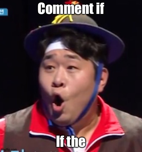 Call me Shiyu now | Comment if; If the | image tagged in pogging seyoon higher quality | made w/ Imgflip meme maker
