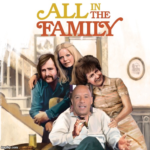 Dom in the Family | image tagged in vin diesel | made w/ Imgflip meme maker