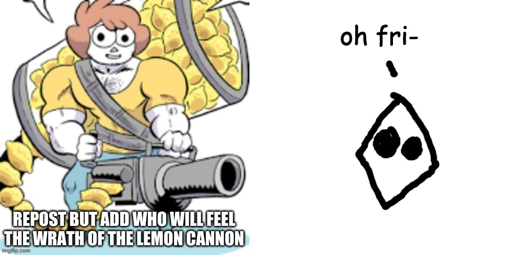 oh fri- | made w/ Imgflip meme maker