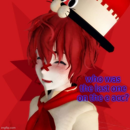 who was the last one on the e acc? | image tagged in fukase 3 | made w/ Imgflip meme maker