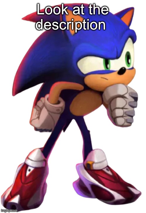 Sonic thinks (transparent) | Look at the description; OMFG, I MADE IT AS A TRANSPARENT WUT DA FU- | image tagged in sonic thinks transparent | made w/ Imgflip meme maker