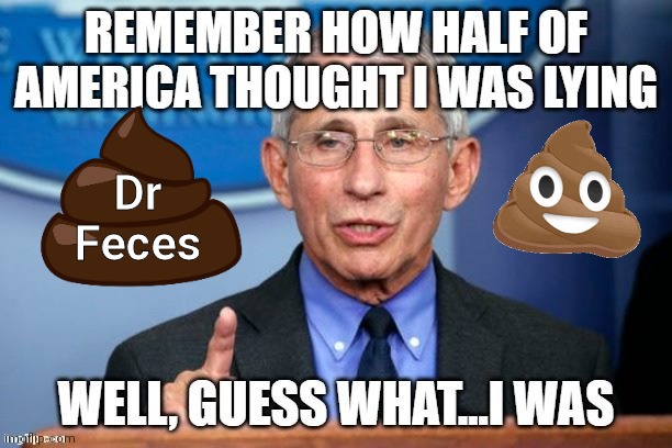 Dr Feces was lying | Dr Feces | image tagged in covid-19 | made w/ Imgflip meme maker