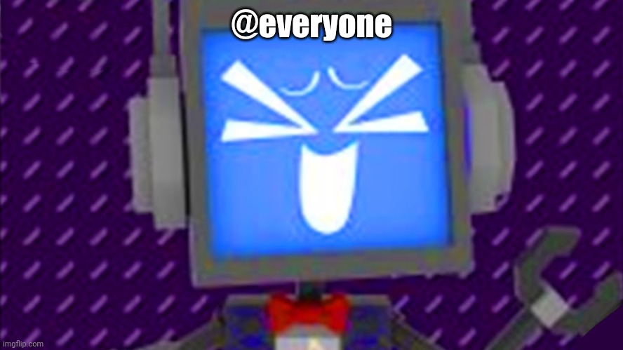 everyone | @everyone | image tagged in laughing fandroid,ping,discord ping,everyone | made w/ Imgflip meme maker