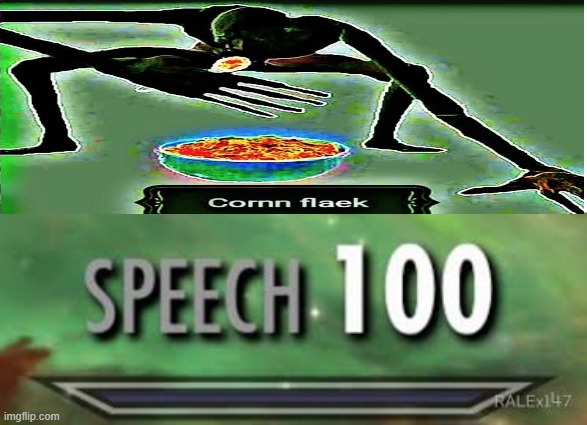 cornn flaek | image tagged in skyrim speech 100 | made w/ Imgflip meme maker