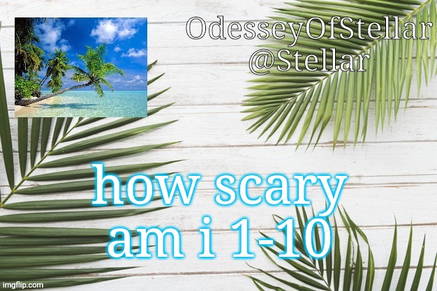 palms | how scary am i 1-10 | image tagged in palms | made w/ Imgflip meme maker