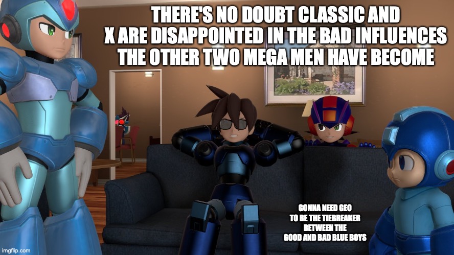 Dark Volnutt and MegaMan.EXE | THERE'S NO DOUBT CLASSIC AND X ARE DISAPPOINTED IN THE BAD INFLUENCES THE OTHER TWO MEGA MEN HAVE BECOME; GONNA NEED GEO TO BE THE TIEBREAKER BETWEEN THE GOOD AND BAD BLUE BOYS | image tagged in megaman,megaman battle network,megaman legends,megaman x,megaman star force,memes | made w/ Imgflip meme maker