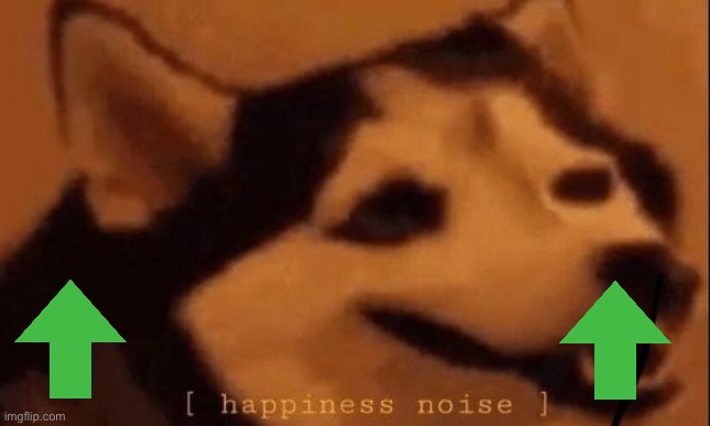 [happiness noise] | image tagged in happiness noise | made w/ Imgflip meme maker