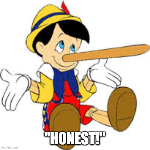 Pinnochio | "HONEST!" | image tagged in pinnochio | made w/ Imgflip meme maker
