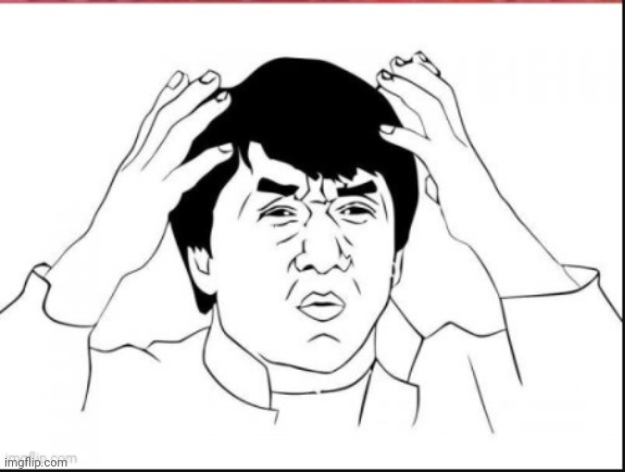 Jakie Chan What | image tagged in jakie chan what | made w/ Imgflip meme maker