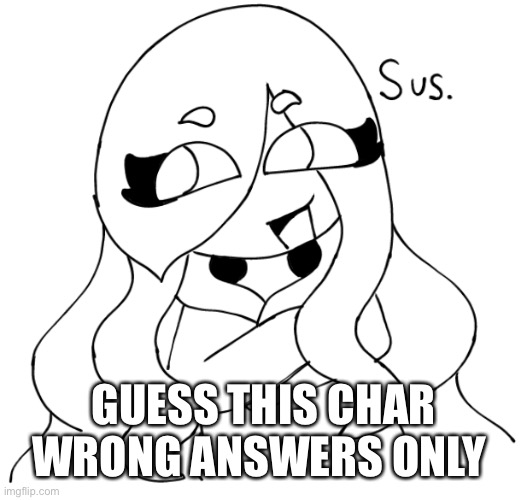 Jaiden Sus | GUESS THIS CHAR WRONG ANSWERS ONLY | image tagged in jaiden sus | made w/ Imgflip meme maker