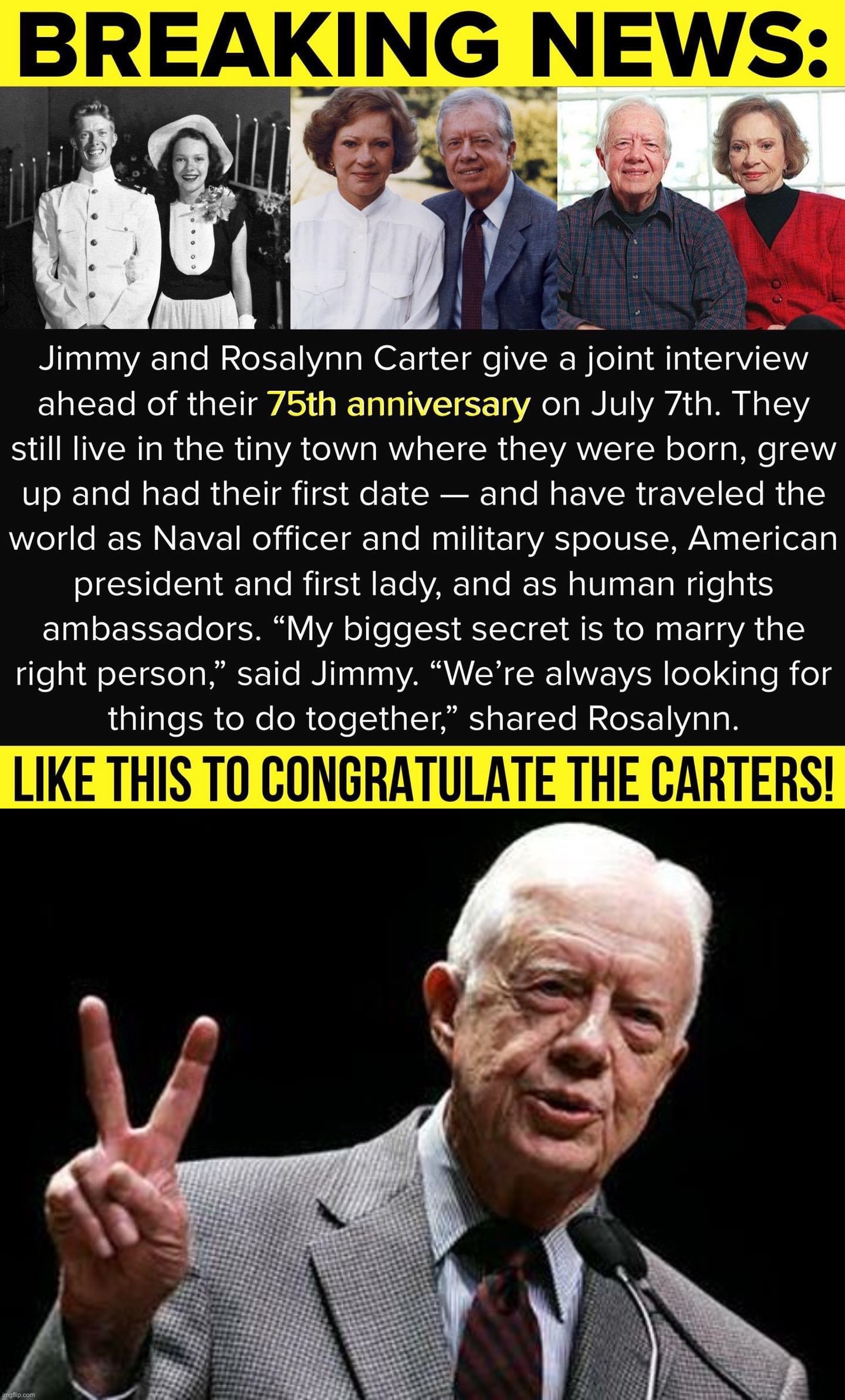 Still constitutionally eligible! Draft Carter 2024? | image tagged in jimmy carter 75th anniversary,jimmy carter,democrats,democrat,marriage,family | made w/ Imgflip meme maker