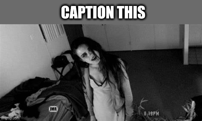 Hmm | CAPTION THIS; JMR | image tagged in creepy ghost,ghost week,creepy doll | made w/ Imgflip meme maker