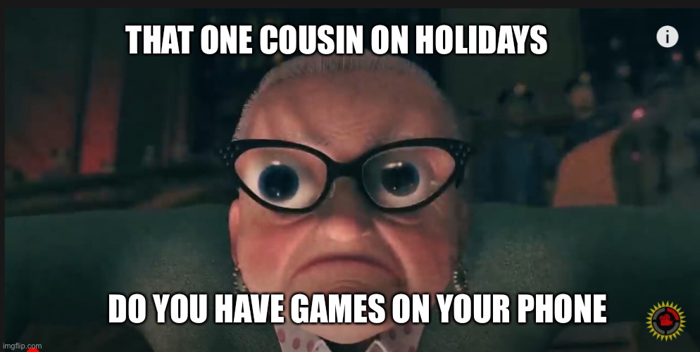 That cousin at family holidays | THAT ONE COUSIN ON HOLIDAYS; DO YOU HAVE GAMES ON YOUR PHONE | image tagged in madagascar | made w/ Imgflip meme maker
