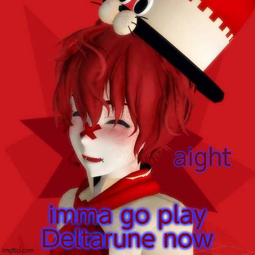 aight; imma go play Deltarune now | image tagged in fukase 3 | made w/ Imgflip meme maker