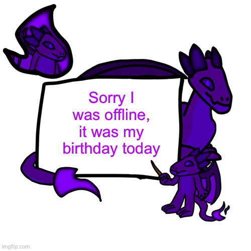 Yeah, I’m going back offline | Sorry I was offline, it was my birthday today | made w/ Imgflip meme maker