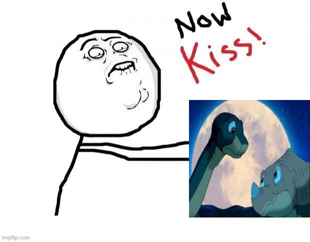 now kiss | image tagged in now kiss,land before time,dinosaurs,childhood,universal studios,2021 | made w/ Imgflip meme maker