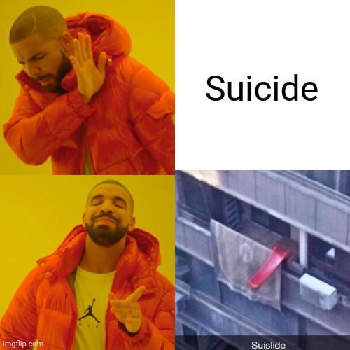 Suicide | made w/ Imgflip meme maker