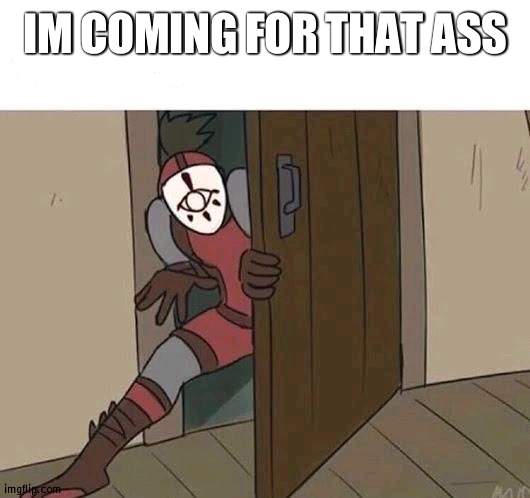 Yiga Sneak | IM COMING FOR THAT ASS | image tagged in yiga sneak | made w/ Imgflip meme maker