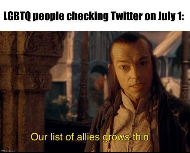LGBTQ people checking Twitter on July 1: | image tagged in funny,memes,lotr,gay,pride month,twitter | made w/ Imgflip meme maker