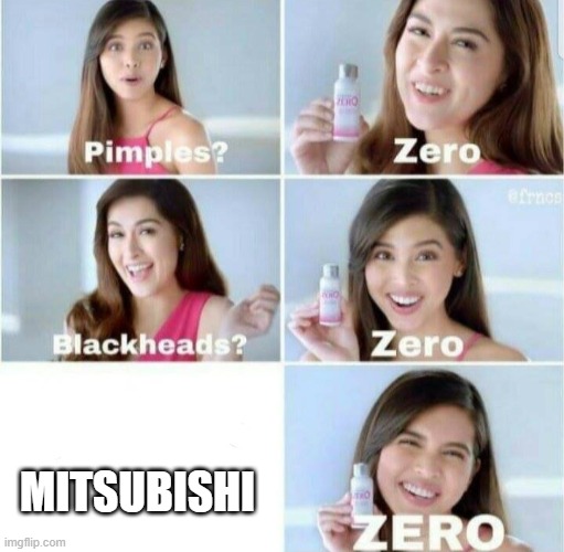 Why are my names so bland? | MITSUBISHI | image tagged in pimples zero | made w/ Imgflip meme maker