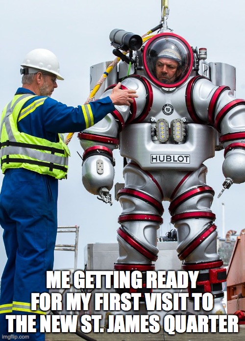 Edinburgh St. James Quarter flooding | ME GETTING READY FOR MY FIRST VISIT TO THE NEW ST. JAMES QUARTER | image tagged in diving suit | made w/ Imgflip meme maker