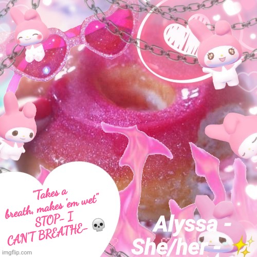 Alyssa | "Takes a breath, makes 'em wet"
STOP- I CAN'T BREATHE- 💀 | image tagged in alyssa | made w/ Imgflip meme maker