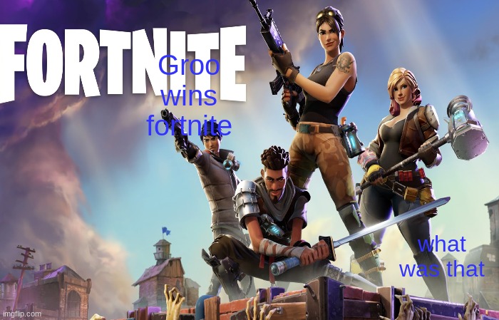 fortnite gru | Groo wins fortnite; what was that | image tagged in funny | made w/ Imgflip meme maker