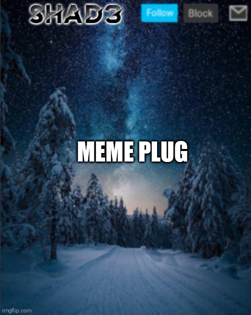 Fresh memes | MEME PLUG | image tagged in shad3 announcement template v4 | made w/ Imgflip meme maker