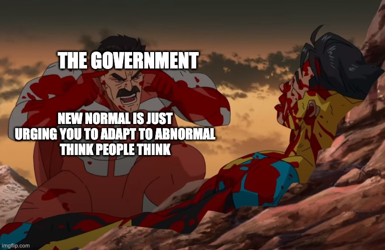 Think Mark, Think | THE GOVERNMENT; NEW NORMAL IS JUST URGING YOU TO ADAPT TO ABNORMAL
THINK PEOPLE THINK | image tagged in think mark think,meme | made w/ Imgflip meme maker