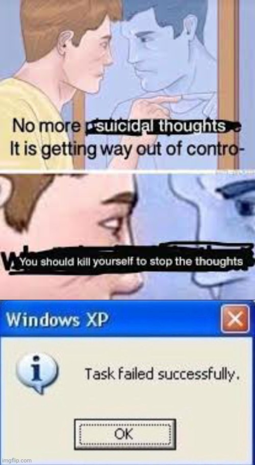 Fail | image tagged in task failed successfully,dark humor,funny,suicide,you have become the very thing you swore to destroy | made w/ Imgflip meme maker