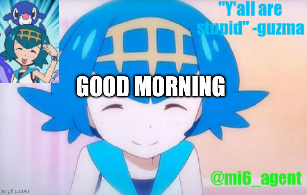 . | GOOD MORNING | image tagged in _ | made w/ Imgflip meme maker